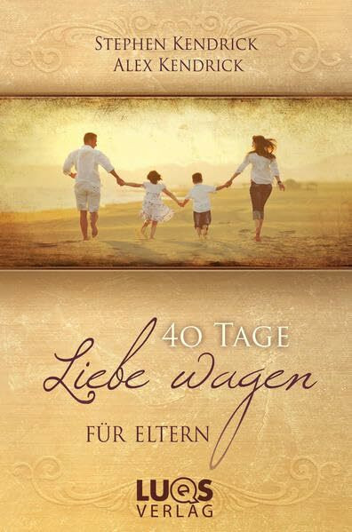 40 Tage Liebe wagen FÜR ELTERN