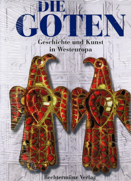Die Goten: Geschichte und Kunst in Westeuropa