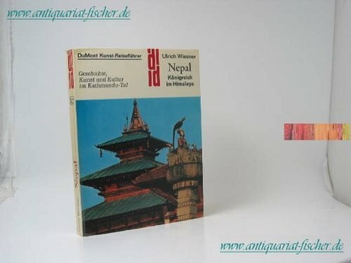 Nepal - Königreich im Himalaya: Geschichte, Kunst und Kultur des Kathmandu-Tales (DUMONT Kunst-Reiseführer)