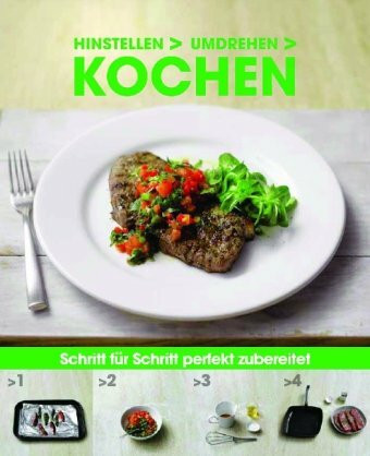 hinstellen, umdrehen, Kochen: Schritt für Schritt perfekt zubereitet: Schritt für Schritt perfekt zubereitet. Aufstellbuch