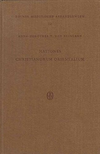Die "nationes Christianorum orientalium" im Verständnis der lateinischen Historiographie: Von der Mitte des 12. bis in die zweite Hälfte des 14. Jahrhunderts (Kölner Historische Abhandlungen)