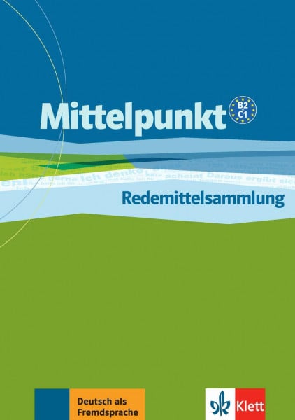 Mittelpunkt B2/C1: Redemittelsammlung: Niveau B2 / C1