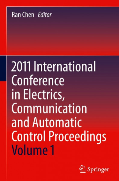 2011 International Conference in Electrics, Communication and Automatic Control Proceedings