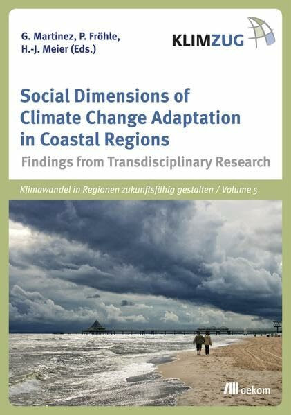 Social Dimensions of Climate Change Adaptation in Coastal Regions: Findings from Transdisciplinary Research (KLIMZUG, Band 5)