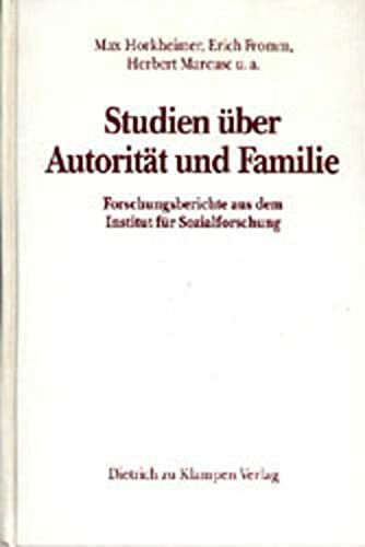 Studien über Autorität und Familie: Forschungsberichte aus dem Institut für Sozialforschung