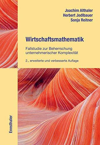 Wirtschaftsmathematik: Fallstudie zur Beherrschung unternehmerischer Komplexität