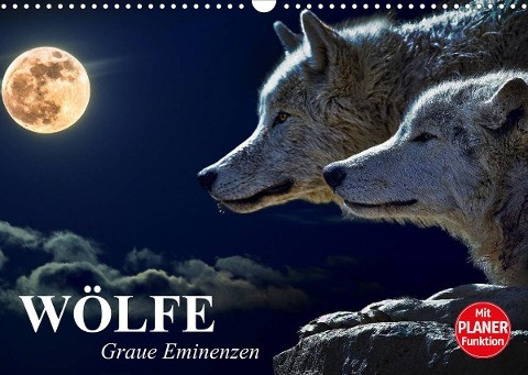 Wölfe. Graue Eminenzen (Wandkalender 2023 DIN A3 quer)