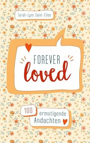 forever loved: 100 ermutigende Andachten