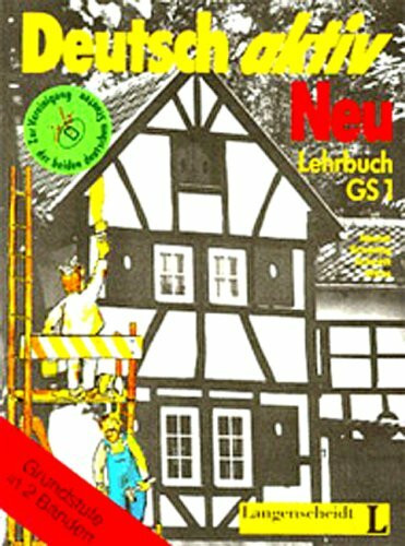 Deutsch aktiv neu: ein Lehrwerk für Erwachsene, Grundstufe in 2 Bänden - Band 1, Lehrbuch GS 1