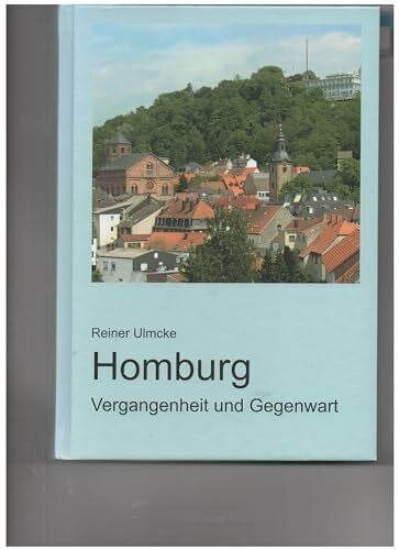 Homburg. Vergangenheit und Gegenwart