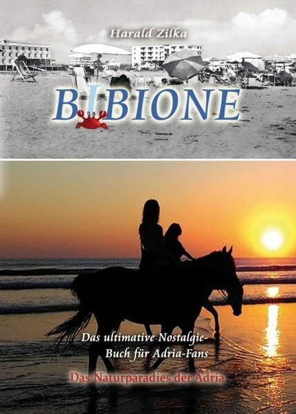 BIBIONE - Das ultimative Fanbuch: Das Naturparadies der Adria (Adria Nostalgiebücher)
