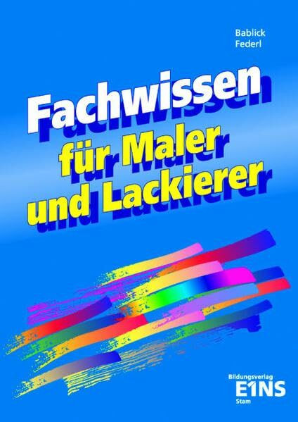 Fachwissen für Maler und Lackierer: Lehrbuch