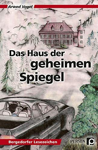 Das Haus der geheimen Spiegel: (5. und 6. Klasse) (Bergedorfer Lesezeichen)