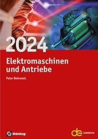 Jahrbuch für Elektromaschinenbau + Elektronik / Elektromaschinen und Antriebe 2024