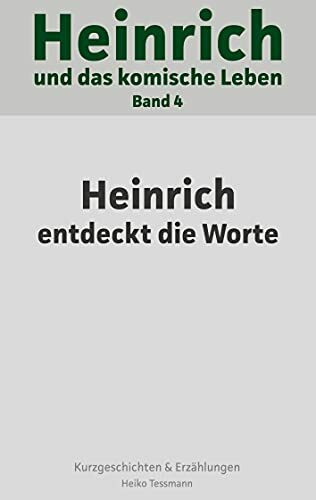 Heinrich und das komische Leben