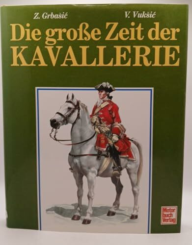 Die große Zeit der Kavallerie