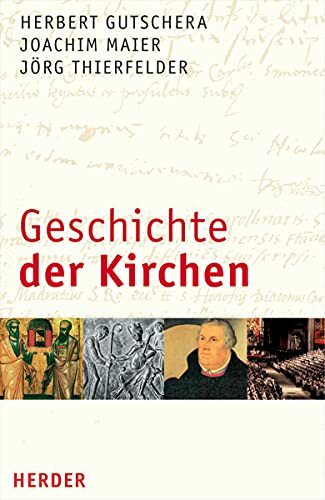 Geschichte der Kirchen: Ein ökumenisches Sachbuch