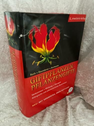 Giftpflanzen - Pflanzengifte: Vorkommen, Wirkung, Therapie - allergische und phototoxische Reaktionen. Mit Sonderteil über Gifttiere