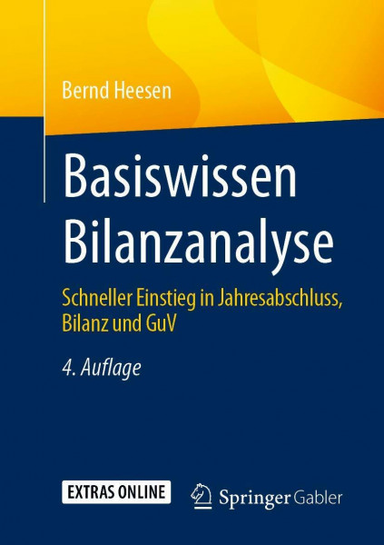 Basiswissen Bilanzanalyse: Schneller Einstieg in Jahresabschluss, Bilanz und GuV