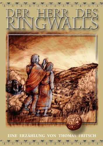 Der Herr des Ringwalls: Eine spannende Geschichte zu den Kelten am Ringwall von Otzenhausen