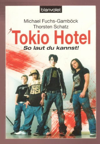 Tokio Hotel. So laut du kannst!