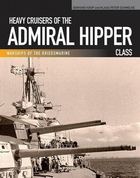 Heavy Cruisers of the Admiral Hipper Class: Admiral Hipper-Blücher-Prinz Eugen-Seydlitz-Lützow
