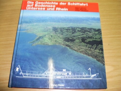 Die Geschichte der Schiffahrt auf Bodensee, Untersee und Rhein