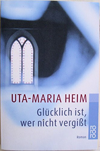 Glücklich ist, wer nicht vergißt (rororo / Rowohlts Rotations Romane)