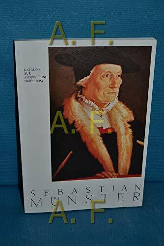 Sebastian Munster. Katalog zur Ausstellung aus Anlass des 500. Geburtstages am 20. Januar 1988, im Museum Altes Rathaus, Ingelheim am Rhein (German Edition)