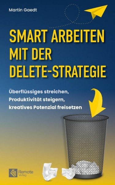 Smart Arbeiten mit der Delete-Strategie