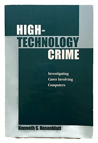 High-Technology Crime: Investigating Cases Involving Computers (with 3.5 diskette)