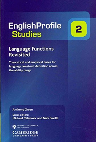 Language Functions Revisited: Theoretical and Empirical Bases for Language Construct Definition Across the Ability Range (English Profile, 2, Band 2)