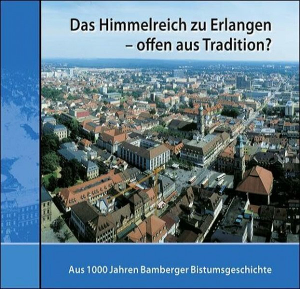 Das Himmelreich zu Erlangen: Offen aus Tradition