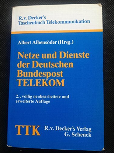 Netze und Dienste der Deutschen Bundespost TELEKOM. ( R. v. Decker's Taschenbuch Telekommunikation, 11)