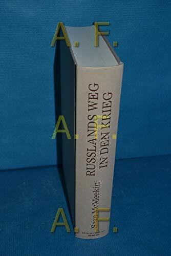 Russlands Weg in den Krieg: Der Erste Weltkrieg – Ursprung der Jahrhundertkatastrophe