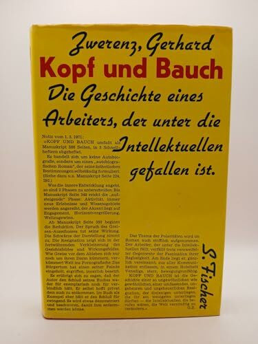 Kopf und Bauch. Die Geschichte eines Arbeiters, der unter die Intellektuellen gefallen ist.