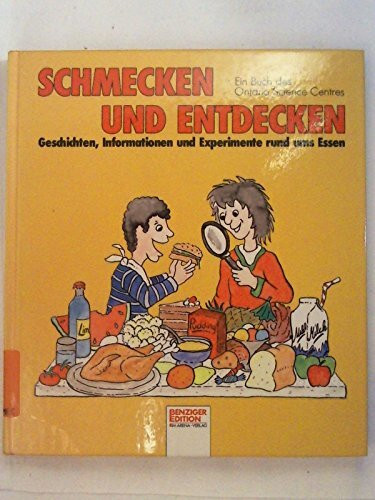 Schmecken und Entdecken. Geschichten, Informationen und Experimente rund ums Essen