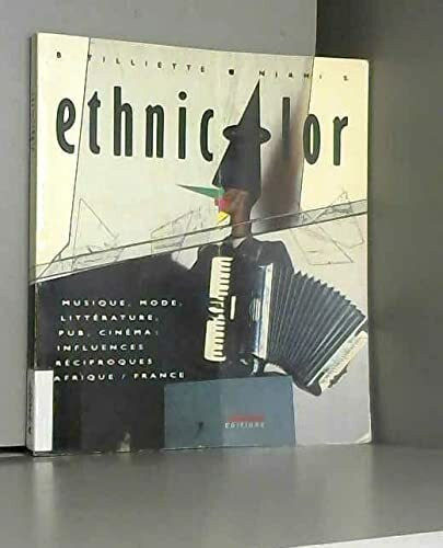 Ethnicolor : musique, mode, litterature, pub, cinema, influences reciproques afrique-France (Autrem.H.C.)