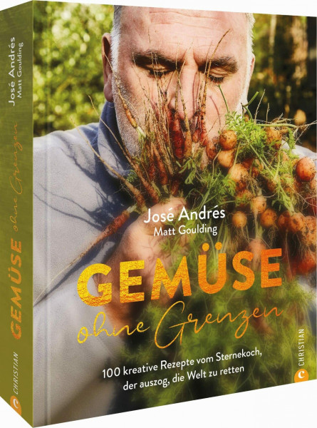 Gemüsekochbuch – Gemüse ohne Grenzen: 100 kreative und vegetarische Rezepte vom Sternekoch José Andrés. Saisonale und regionale Gemüseküche auf höchstem Niveau.