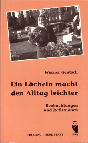 Ein Lächeln macht den Alltag leichter. Beobachtungen und Reflexionen