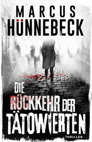 Die Rückkehr der Tätowierten: Thriller (Drosten und Sommer)