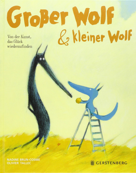 Großer Wolf & kleiner Wolf - Von der Kunst, das Glück wiederzufinden