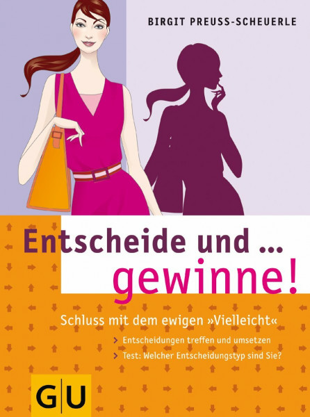 Entscheide und ... gewinne! Schluss mit dem ewigen "Vielleicht".