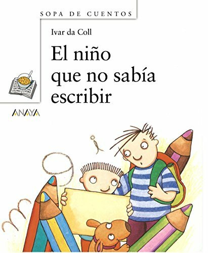 El niño que no sabía escribir (PRIMEROS LECTORES - Sopa de Cuentos)