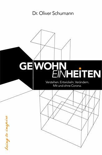 Gewohneinheiten: Verstehen. Entwickeln. Verändern. Mit und ohne Corona