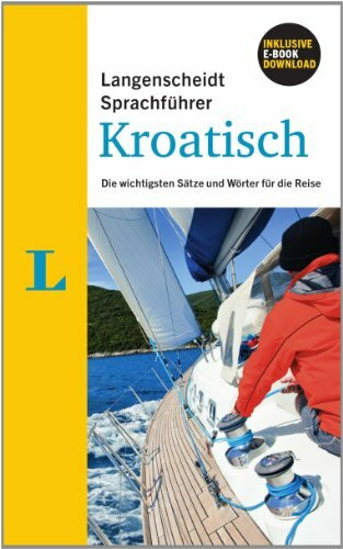 Langenscheidt Sprachführer Kroatisch - Buch inklusive E-Book zum Thema „Essen & Trinken“: Die wichtigsten Sätze und Wörter für die Reise: Die ... (Langenscheidt Sprachführer und Reise-Sets)