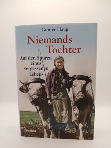 Niemands Tochter: Auf den Spuren eines vergessenen Lebens