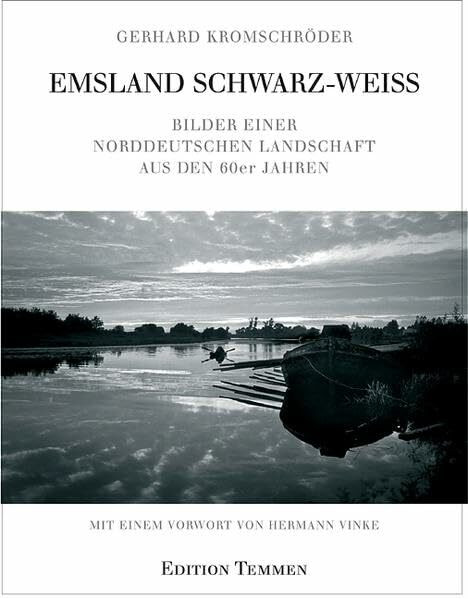 Emsland Schwarz-Weiss: Bilder einer norddeutschen Landschaft aus den 60er Jahren