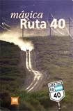 Magica Ruta 40/magic Road 40 (Coleccion Turismo)