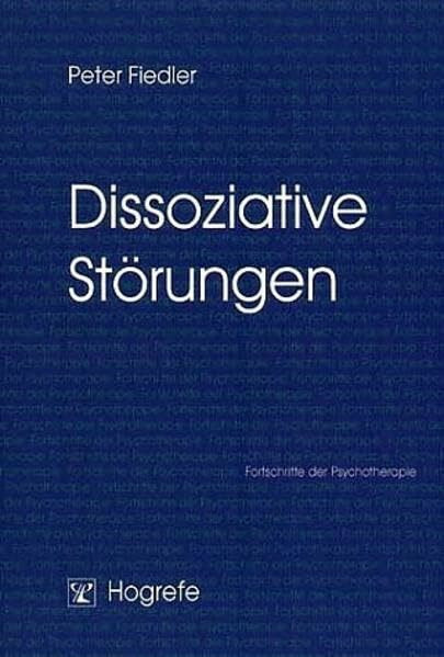 Dissoziative Störungen (Fortschritte der Psychotherapie)